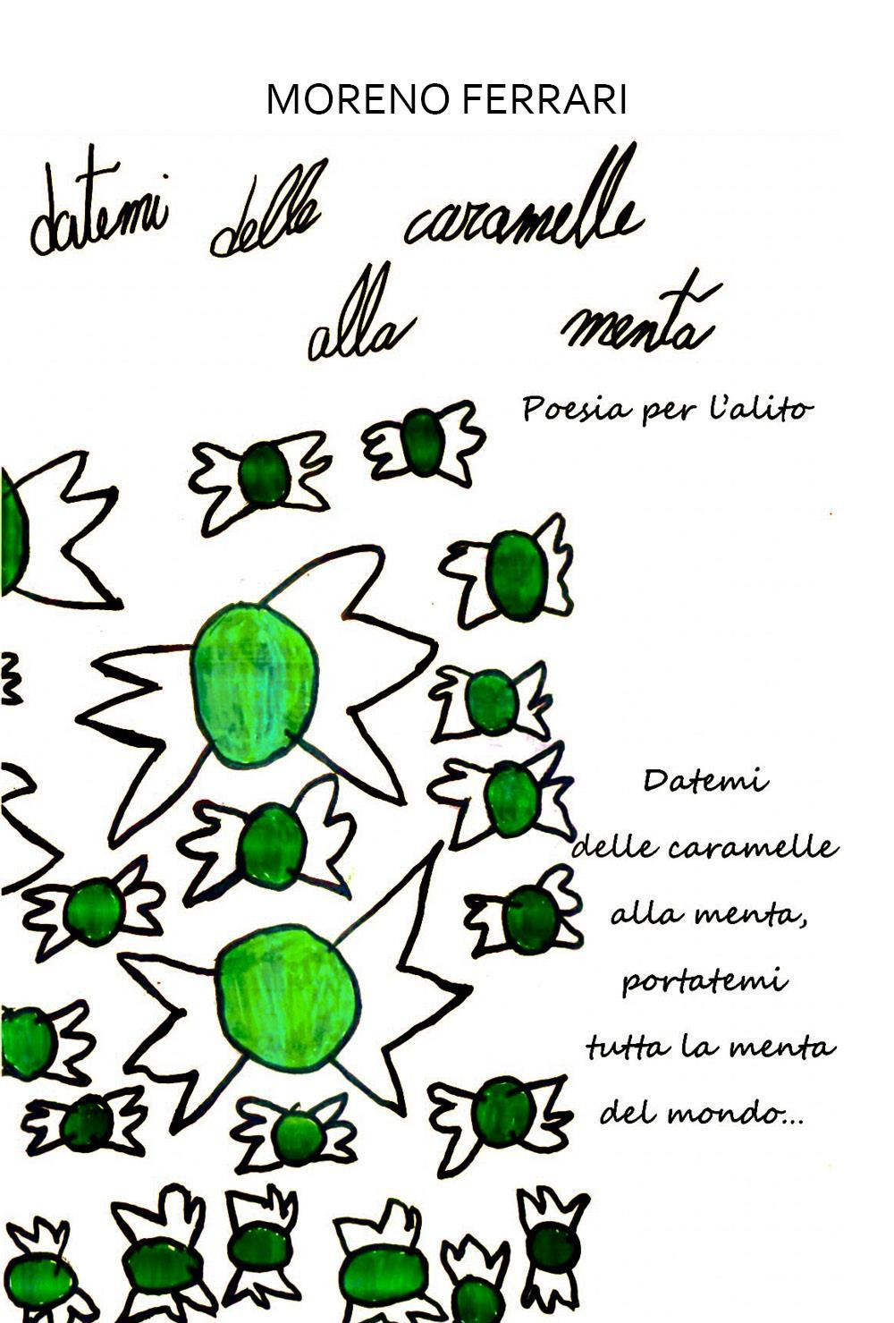 Datemi delle caramelle alla menta. Poesia per l'alito