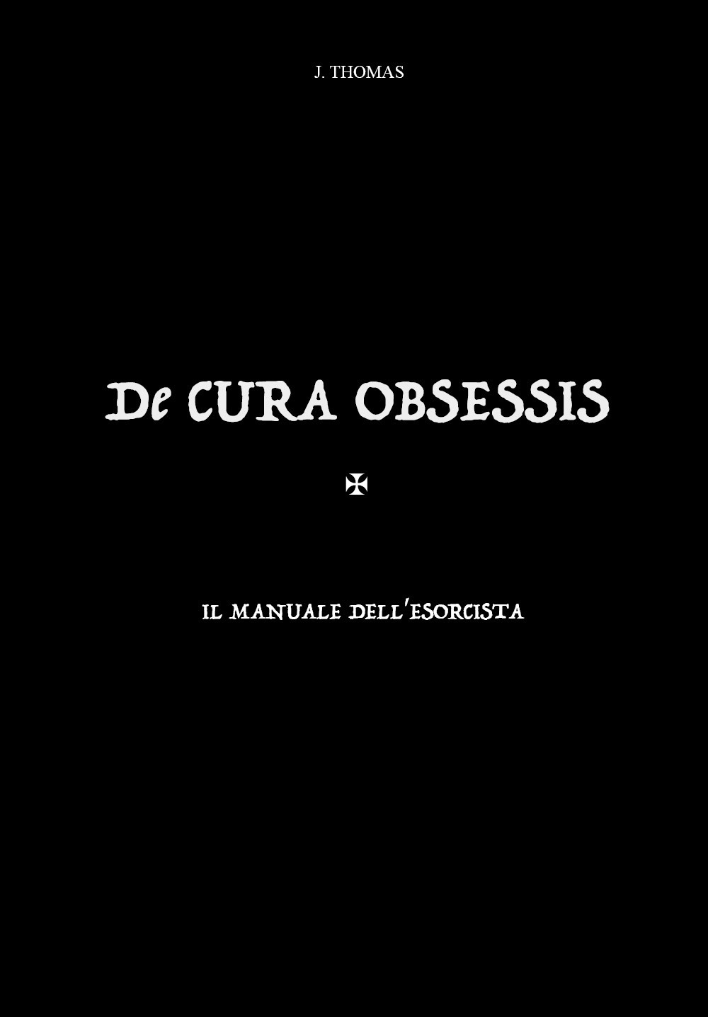 De cura obsessis. Il manuale dell'esorcista