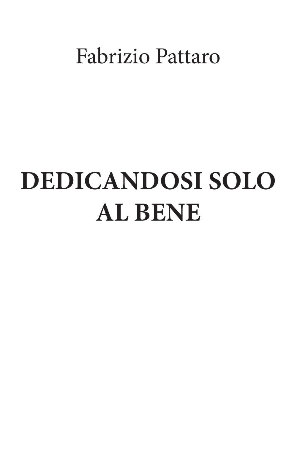 Dedicandosi solo al Bene