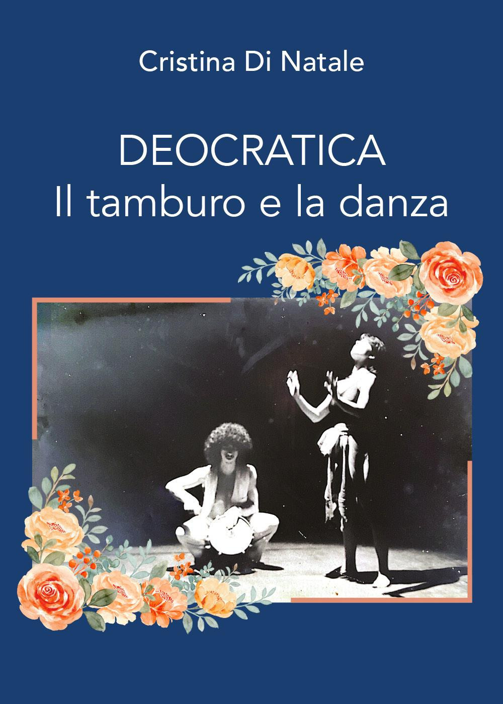 Deocratica. Il tamburo e la danza