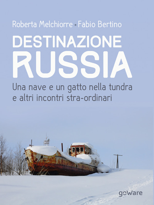 Destinazione Russia. Una nave e un gatto nella tundra e …
