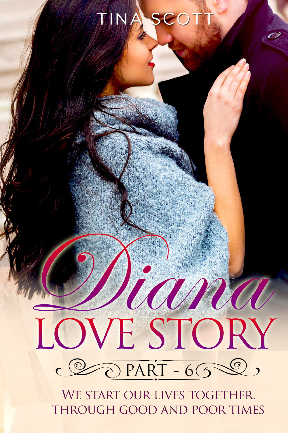 Diana love story. We start our lives together. Through good …