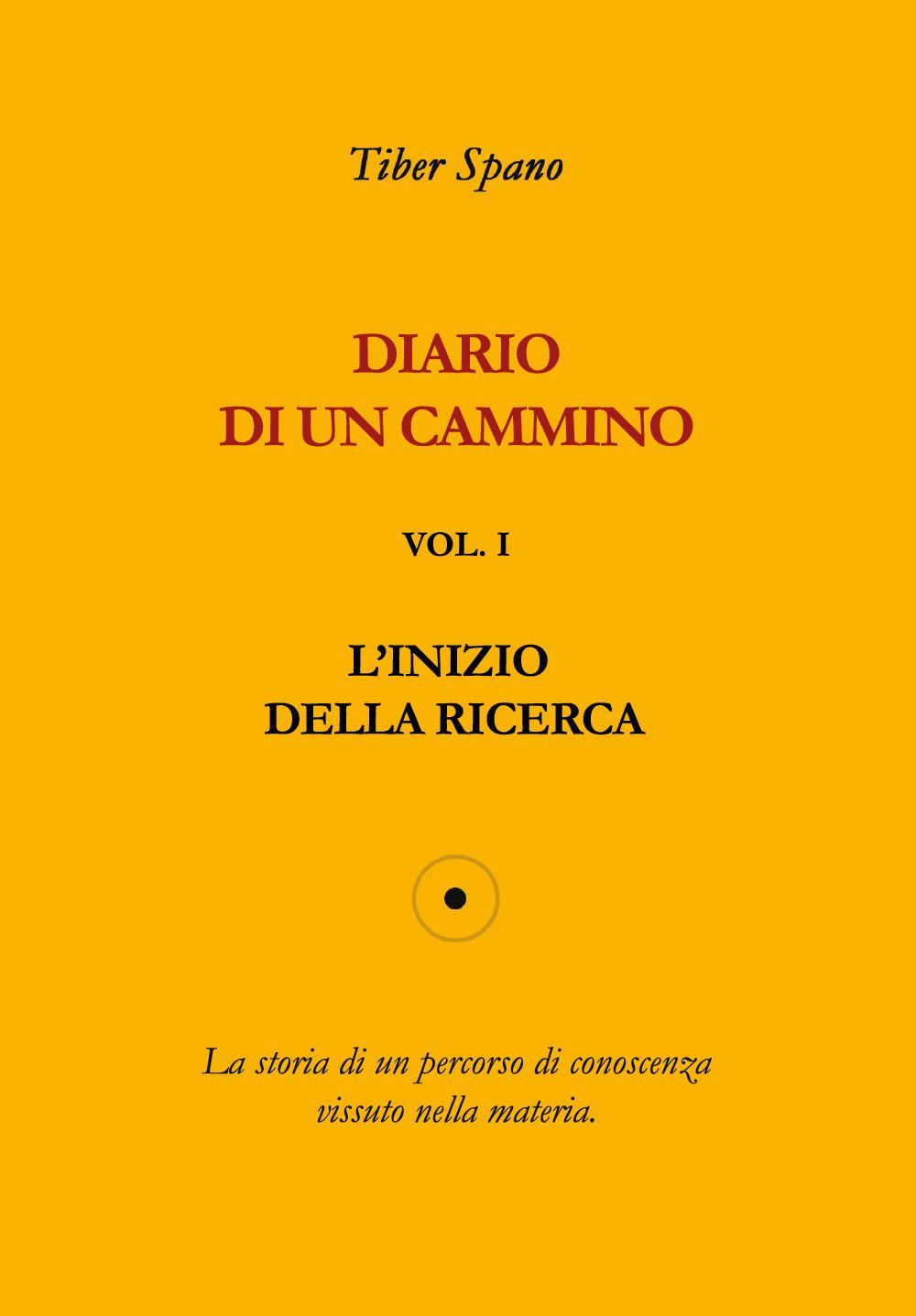 Diario di un cammino. Vol. 1: L' inizio della ricerca
