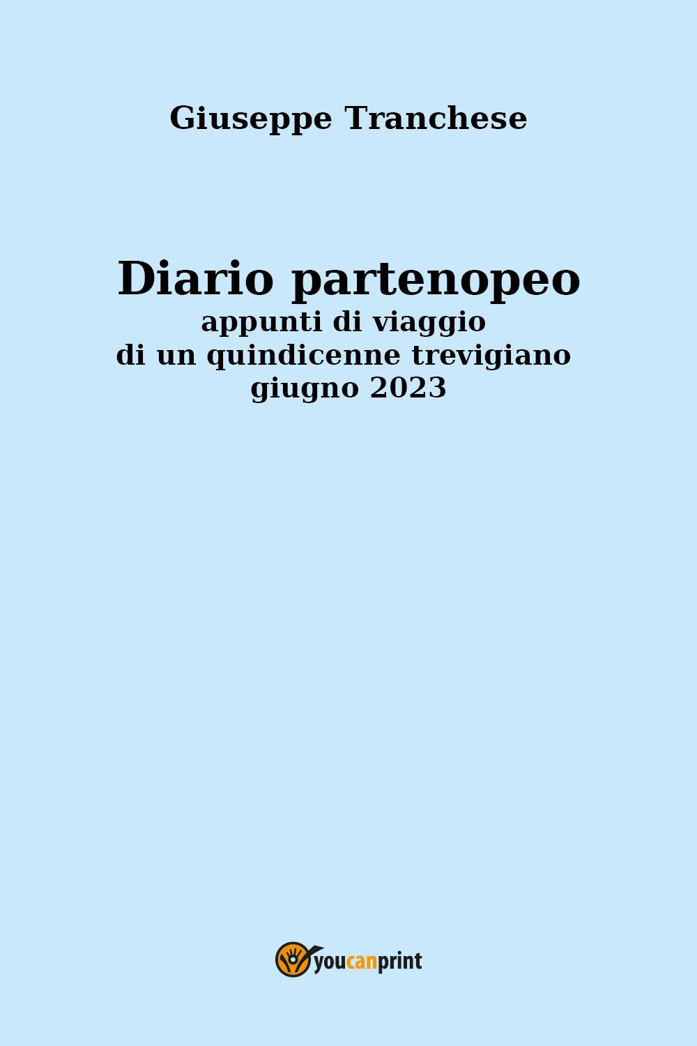 Diario partenopeo. Appunti di viaggio di un quindicenne trevigiano. Giugno …