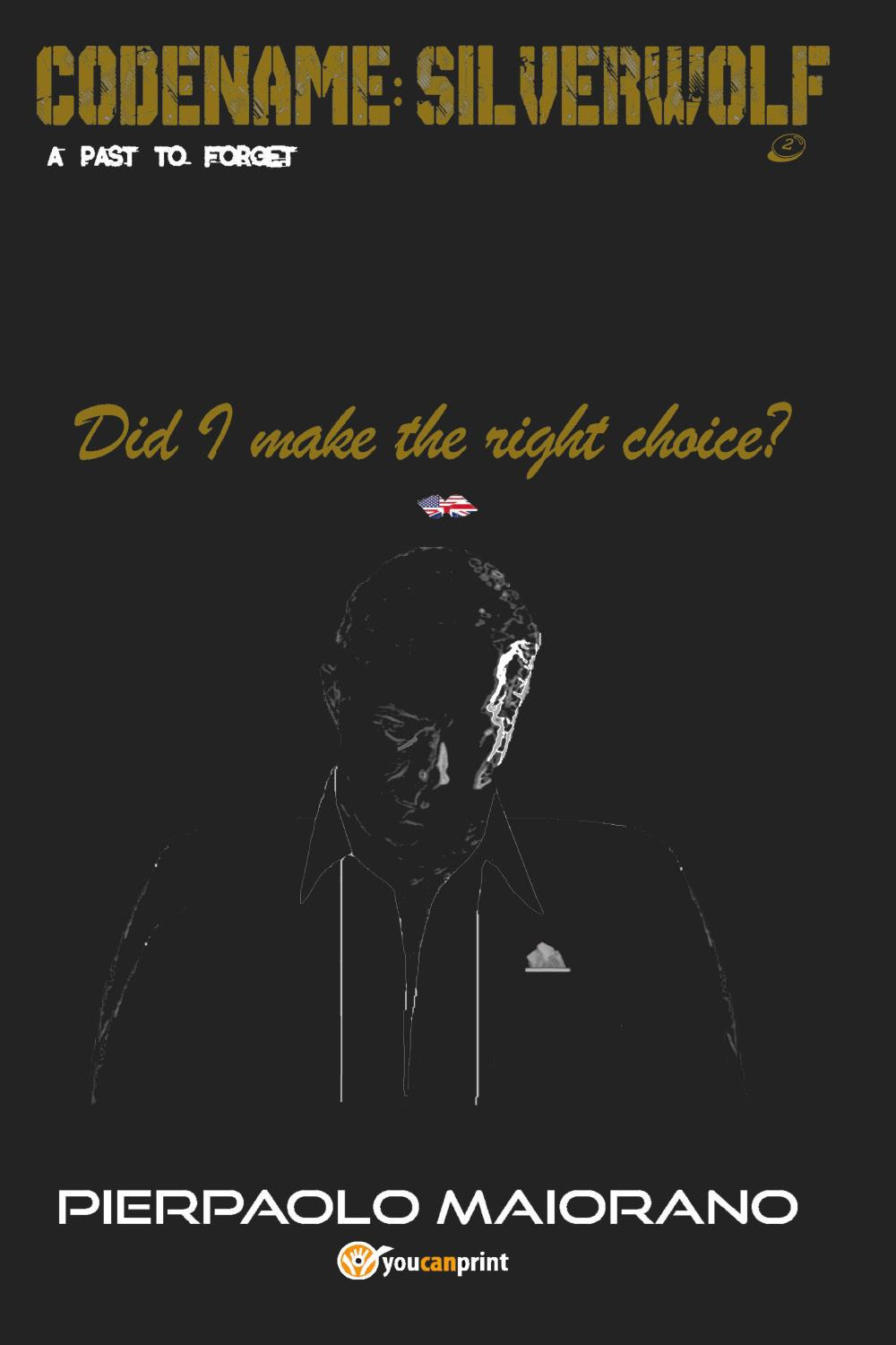 Did I make the right choice? Codename: Silverwolf. A past …