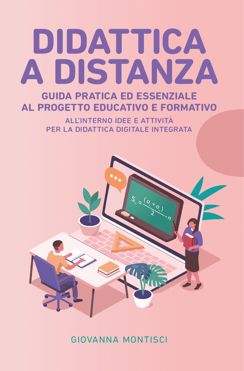 Didattica a distanza: guida pratica ed essenziale al progetto educativo …