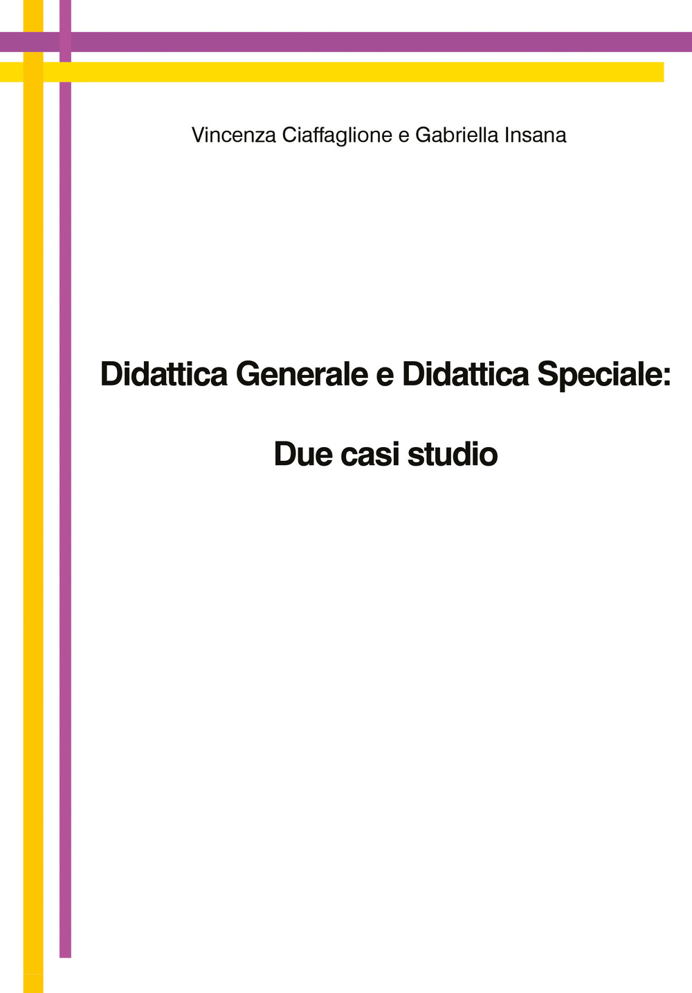 Didattica generale e didattica speciale: due casi studio