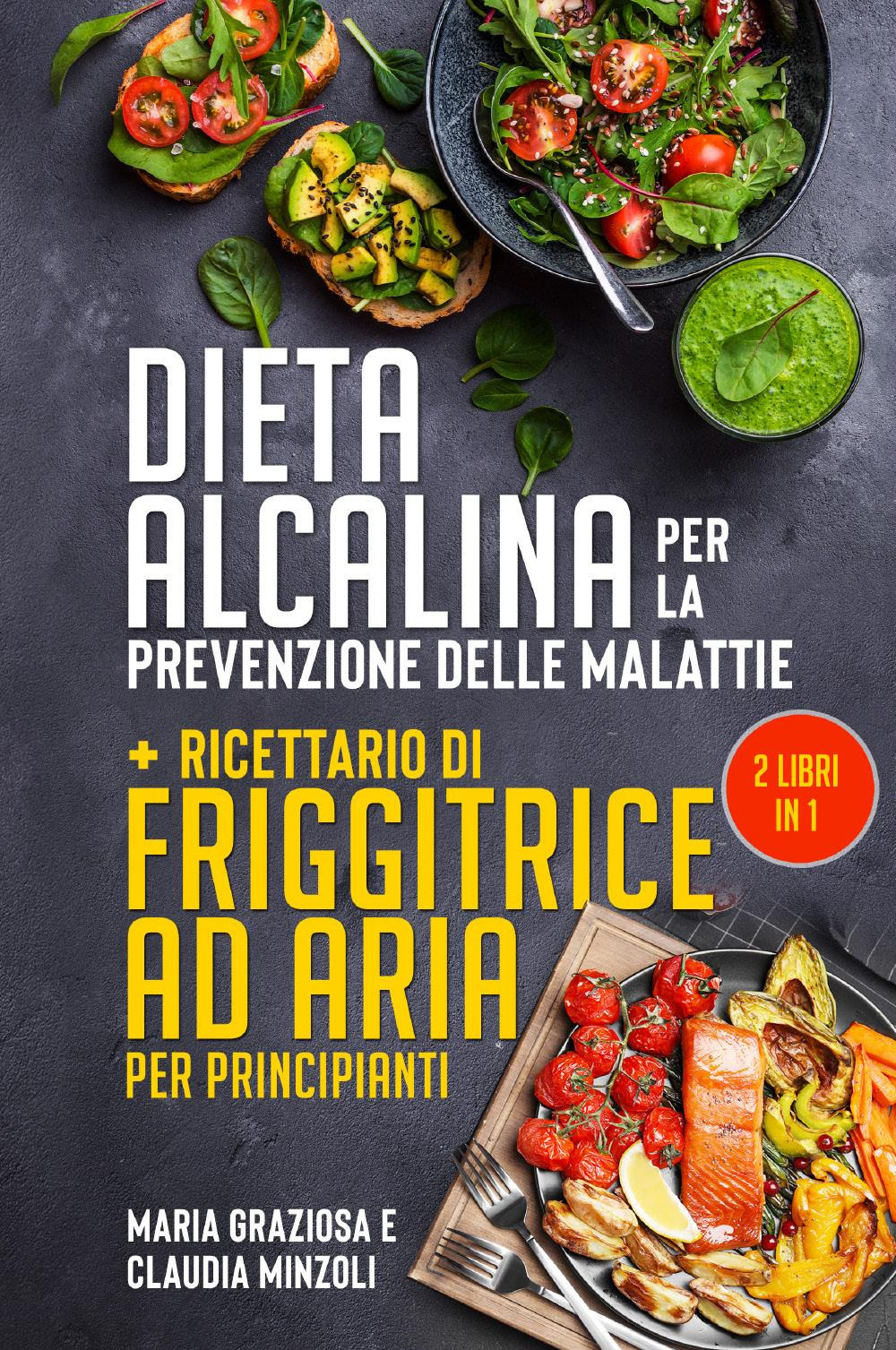 Dieta alcalina per la prevenzione delle malattie-Ricettario di friggitrice ad …