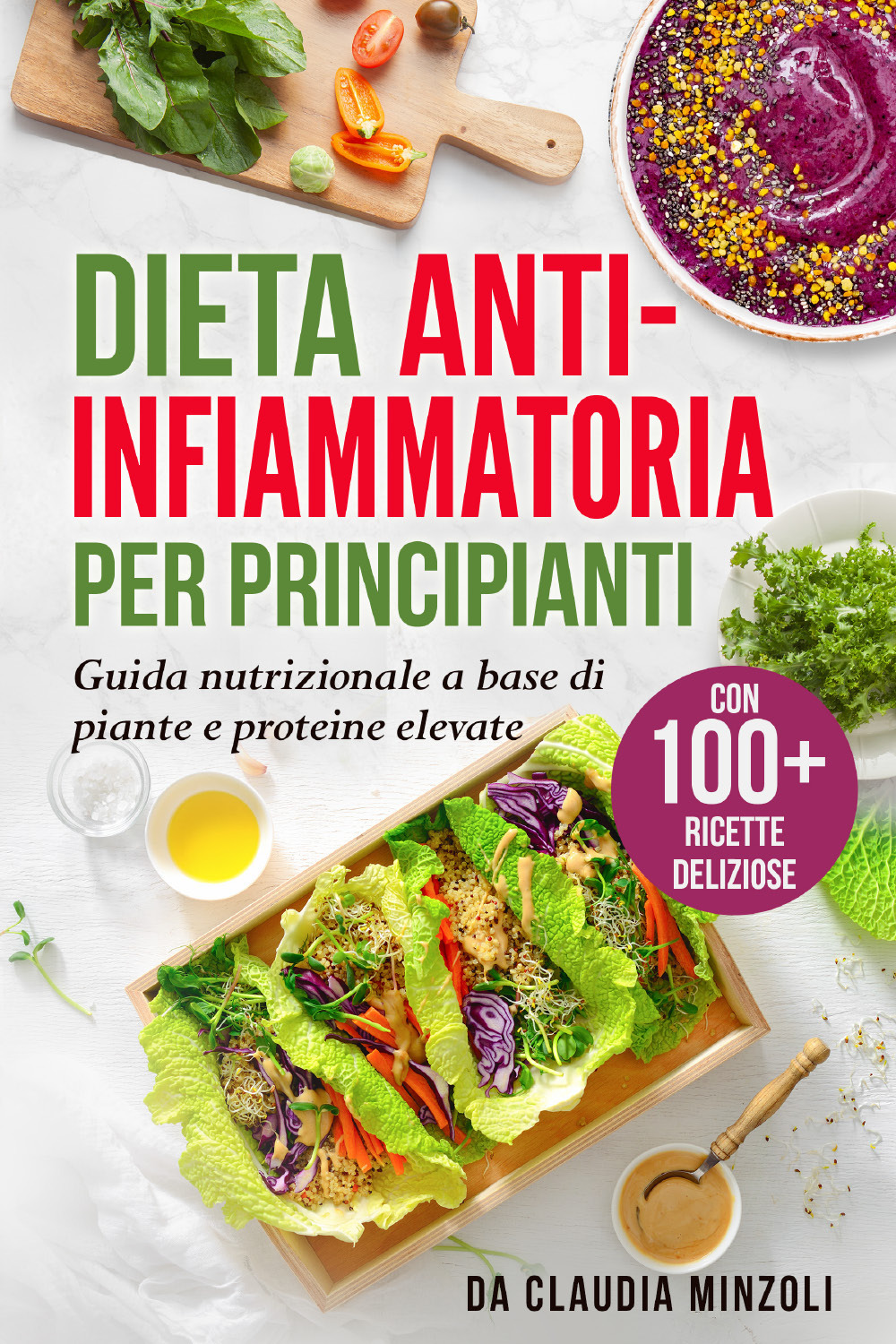 Dieta anti-infiammatoria per principianti. Guida nutrizionale a base di piante …