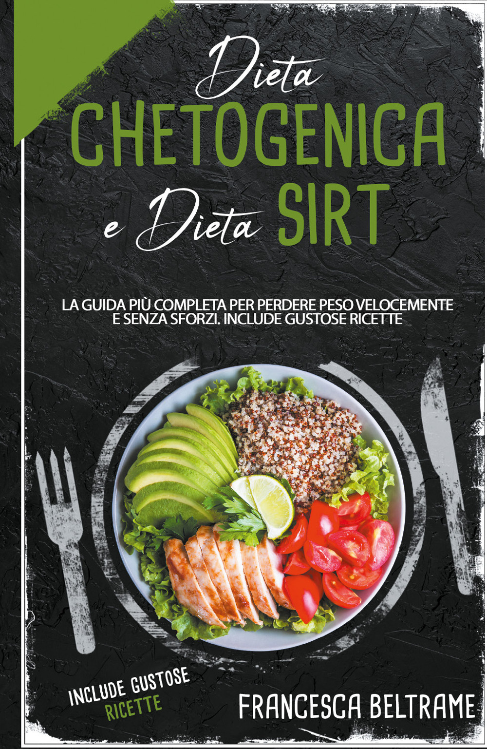 Dieta chetogenica e dieta sirt. La guida più completa per …