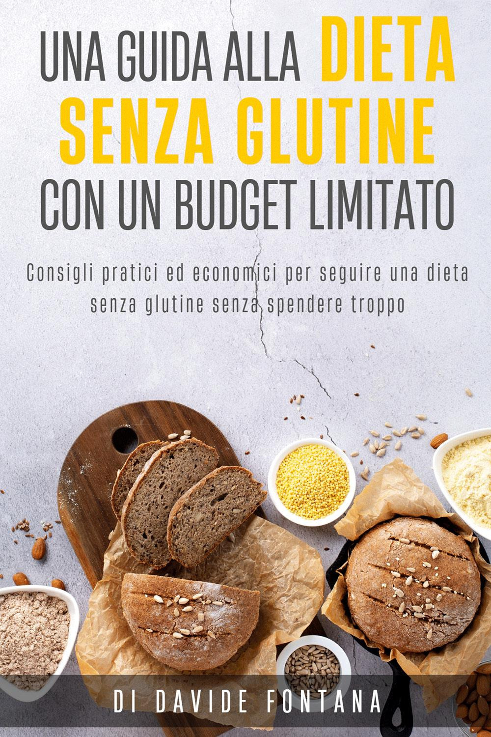 Dieta senza glutine con un budget limitato. Consigli pratici ed …