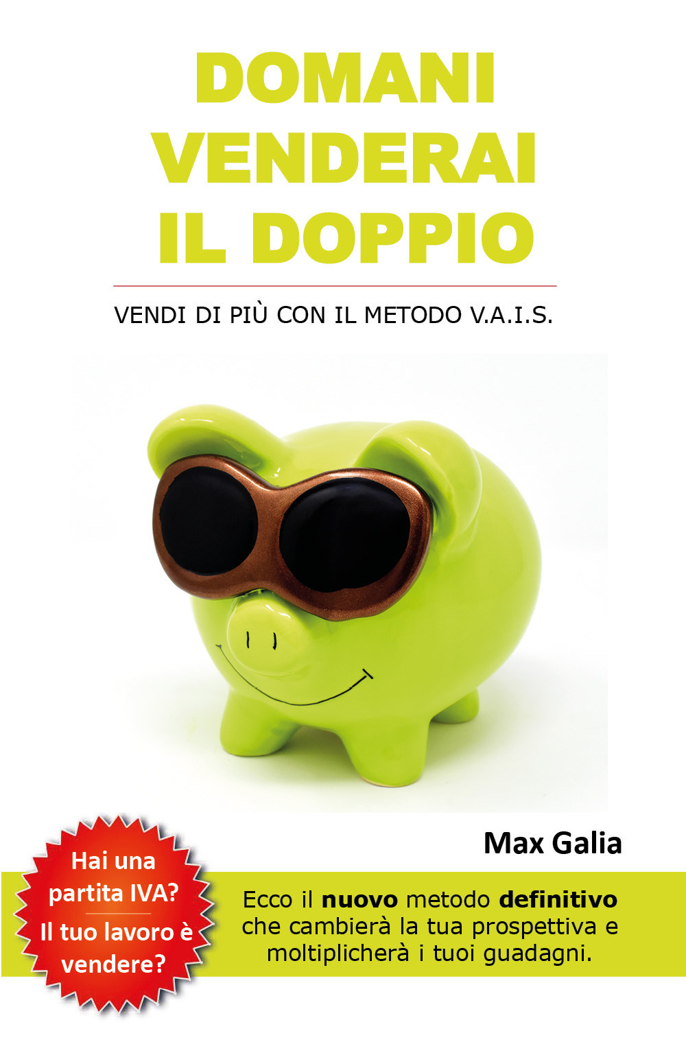 Domani venderai il doppio. Vendi di più con il metodo …