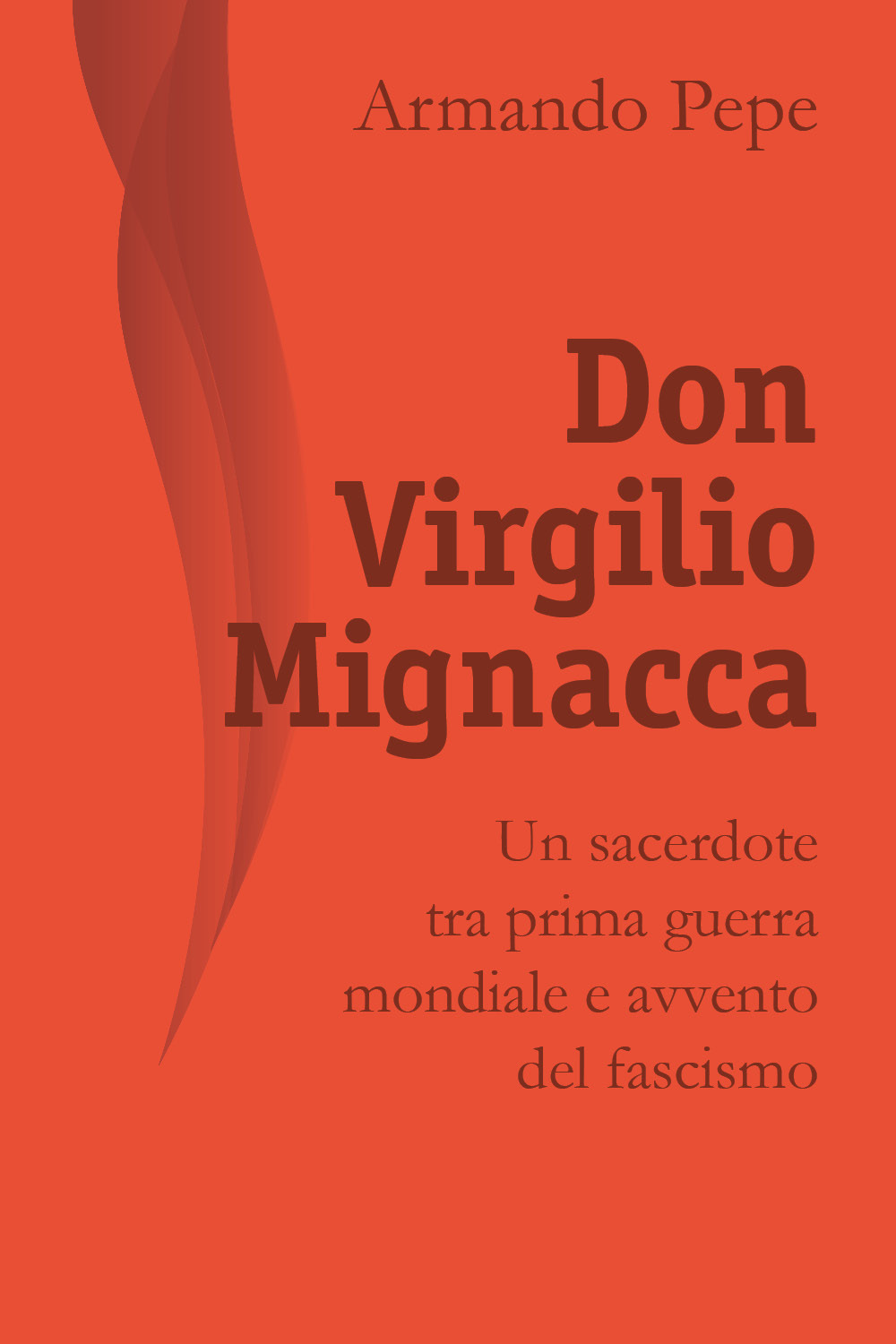 Don Virgilio Mignacca. Un sacerdote tra prima guerra mondiale e …