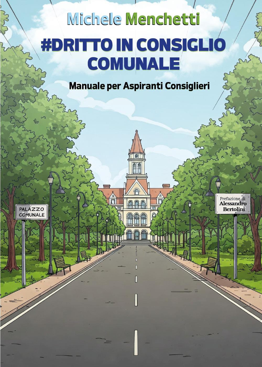 Dritto in consiglio comunale. Manuale per aspiranti consiglieri