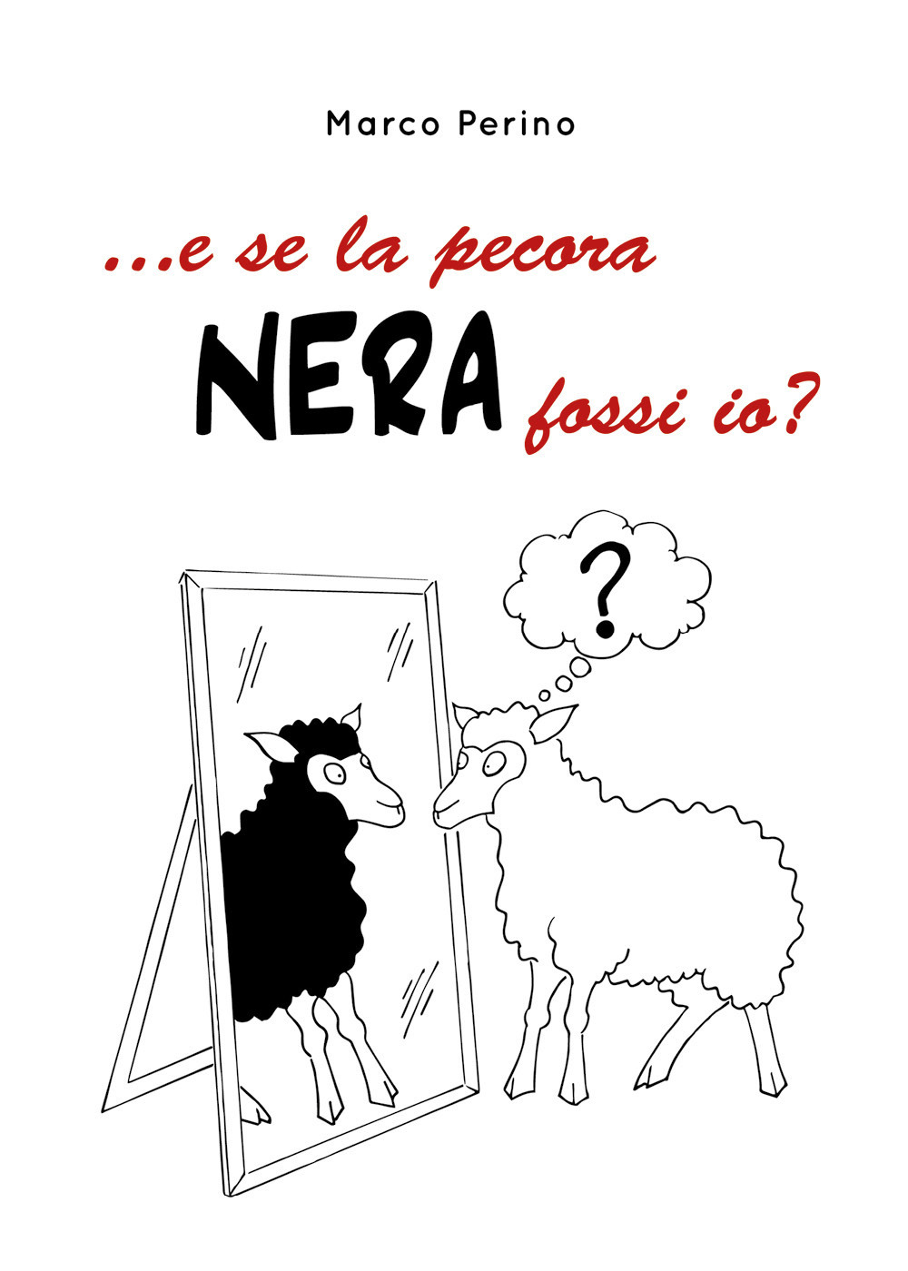 . E se la pecora nera fossi io?