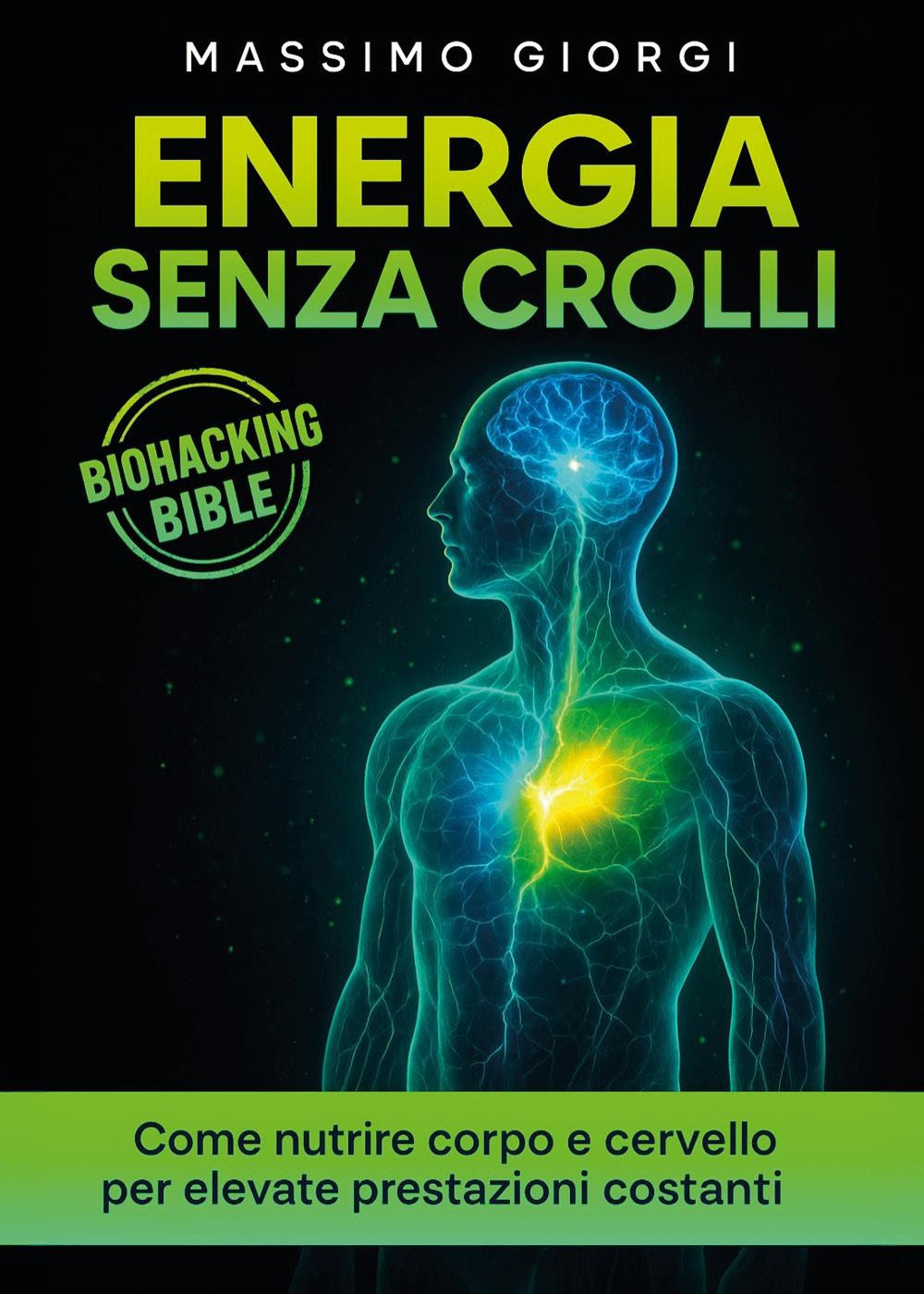 Energia senza crolli. Come nutrire corpo e cervello per elevate …