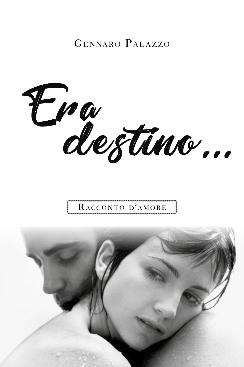 Era destino. Racconto d'amore