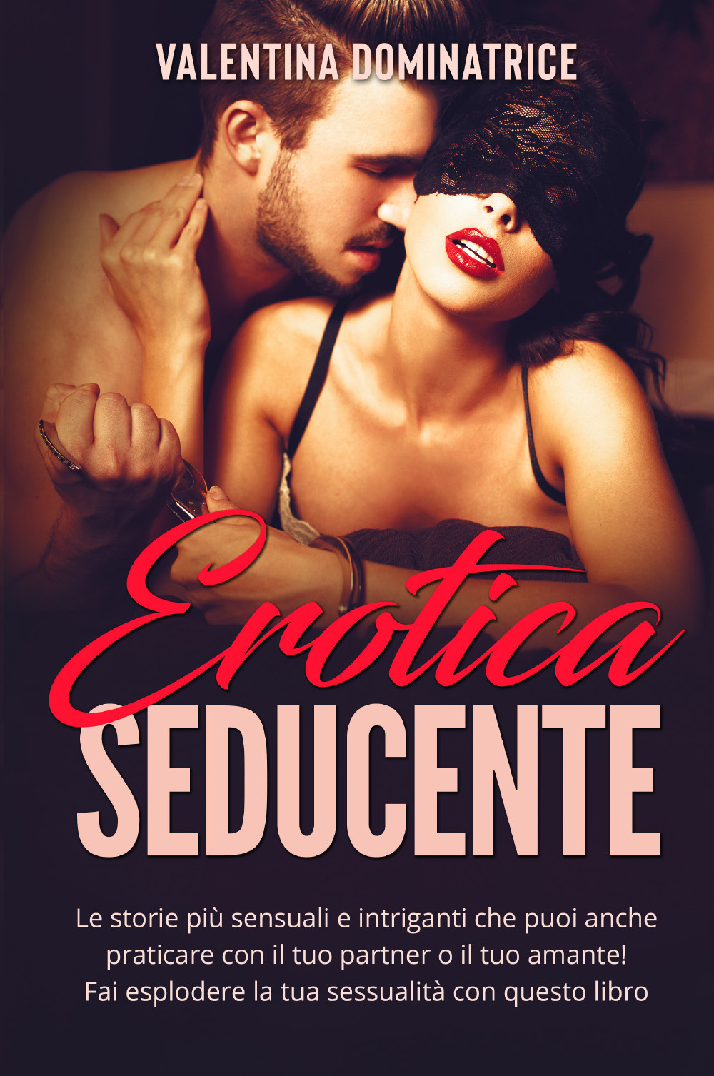 Erotica seducente. Le storie più sensuali e intriganti che puoi …