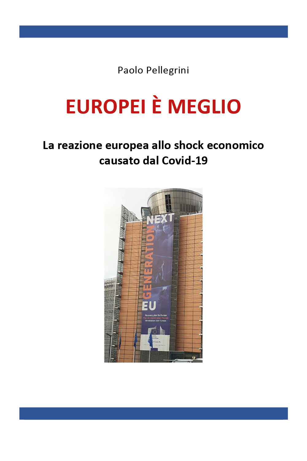 Europei è meglio. La reazione europea allo shock economico causato …
