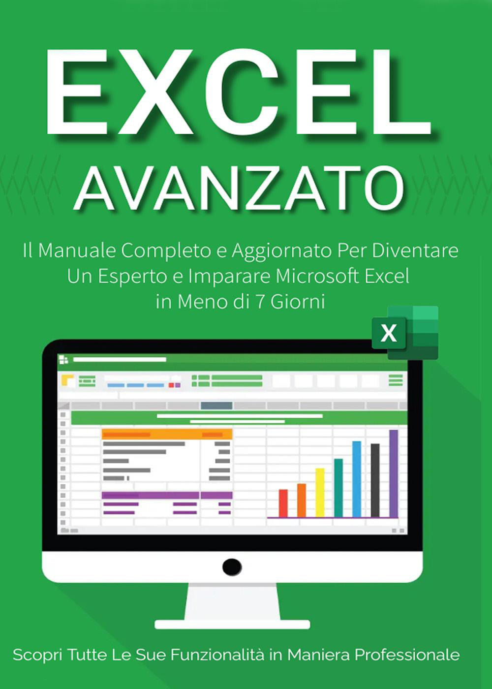 Excel avanzato 2.0: il manuale completo e aggiornato per diventare …