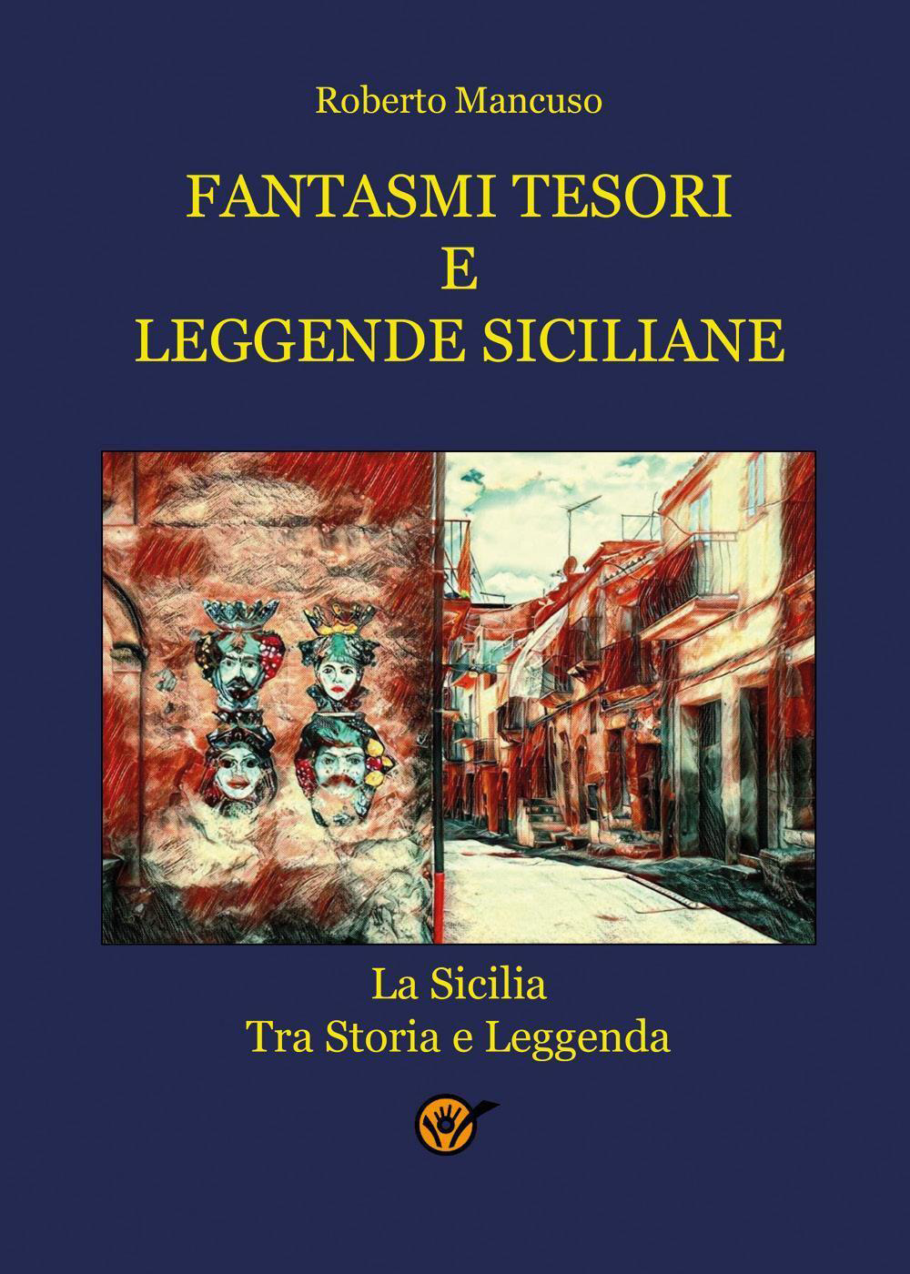 Fantasmi tesori e leggende siciliane. La Sicilia tra storia e …