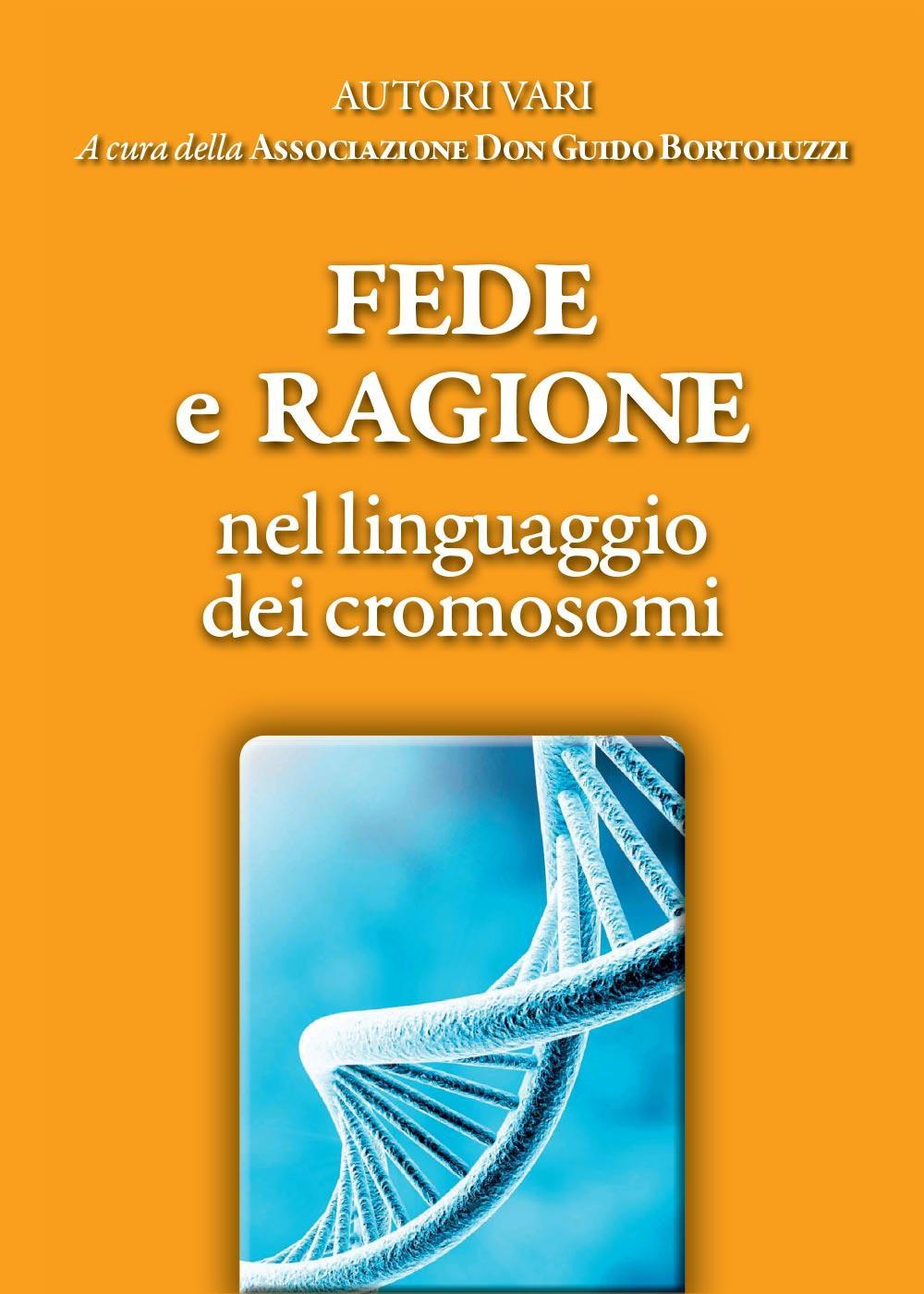 Fede e ragione nel linguaggio dei cromosomi