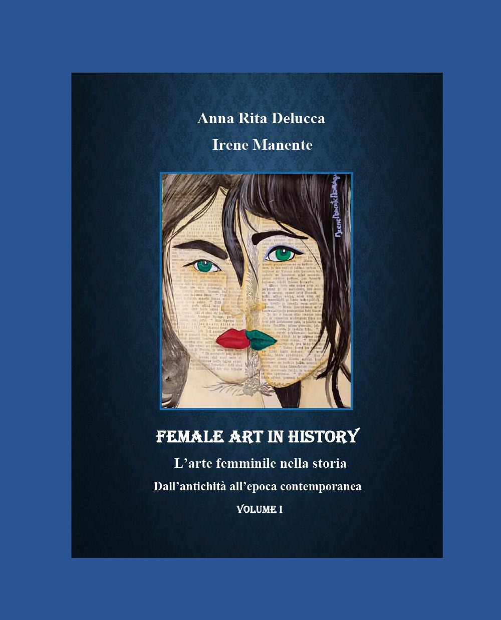 Female art in history. L'arte femminile nella storia. Vol. 1: …