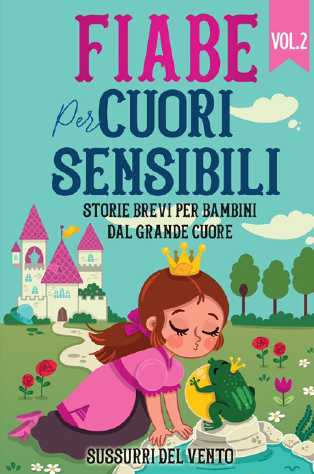 Fiabe per cuori sensibili. Storie brevi per bambini dal grande …