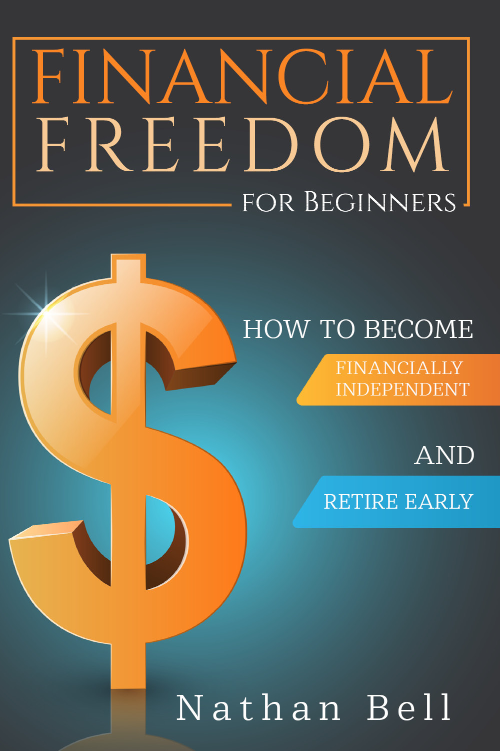 Financial freedom for beginners. How to become financially independent and …