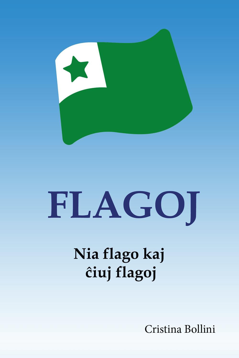 Flagoj. Historio kaj kuriozaĵoj