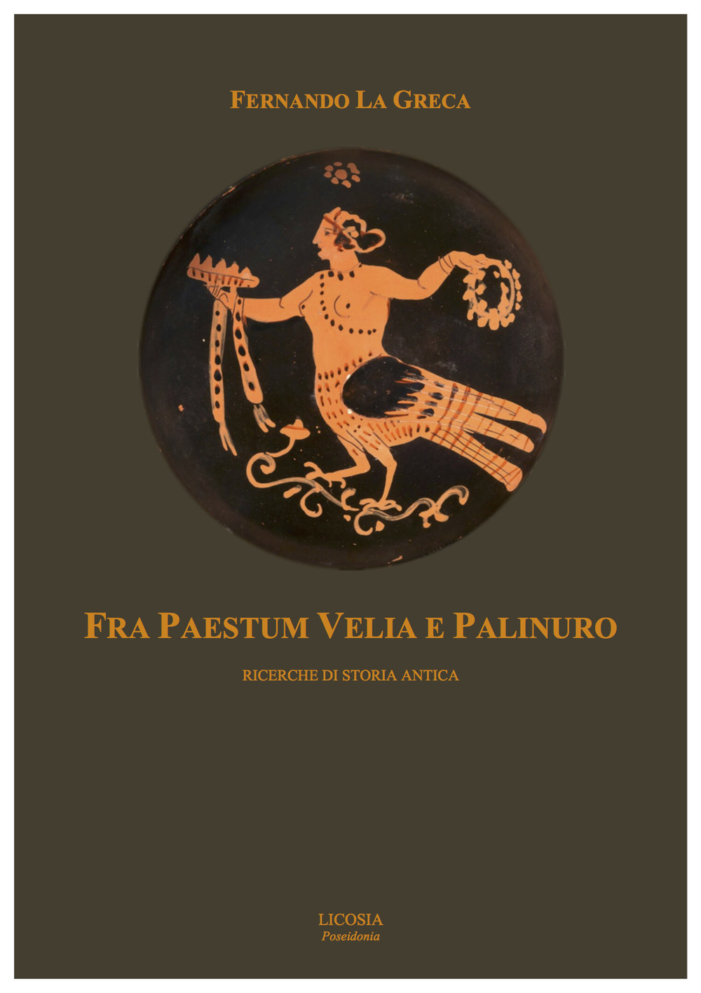 Fra Paestum Velia e Palinuro. Ricerche di storia antica