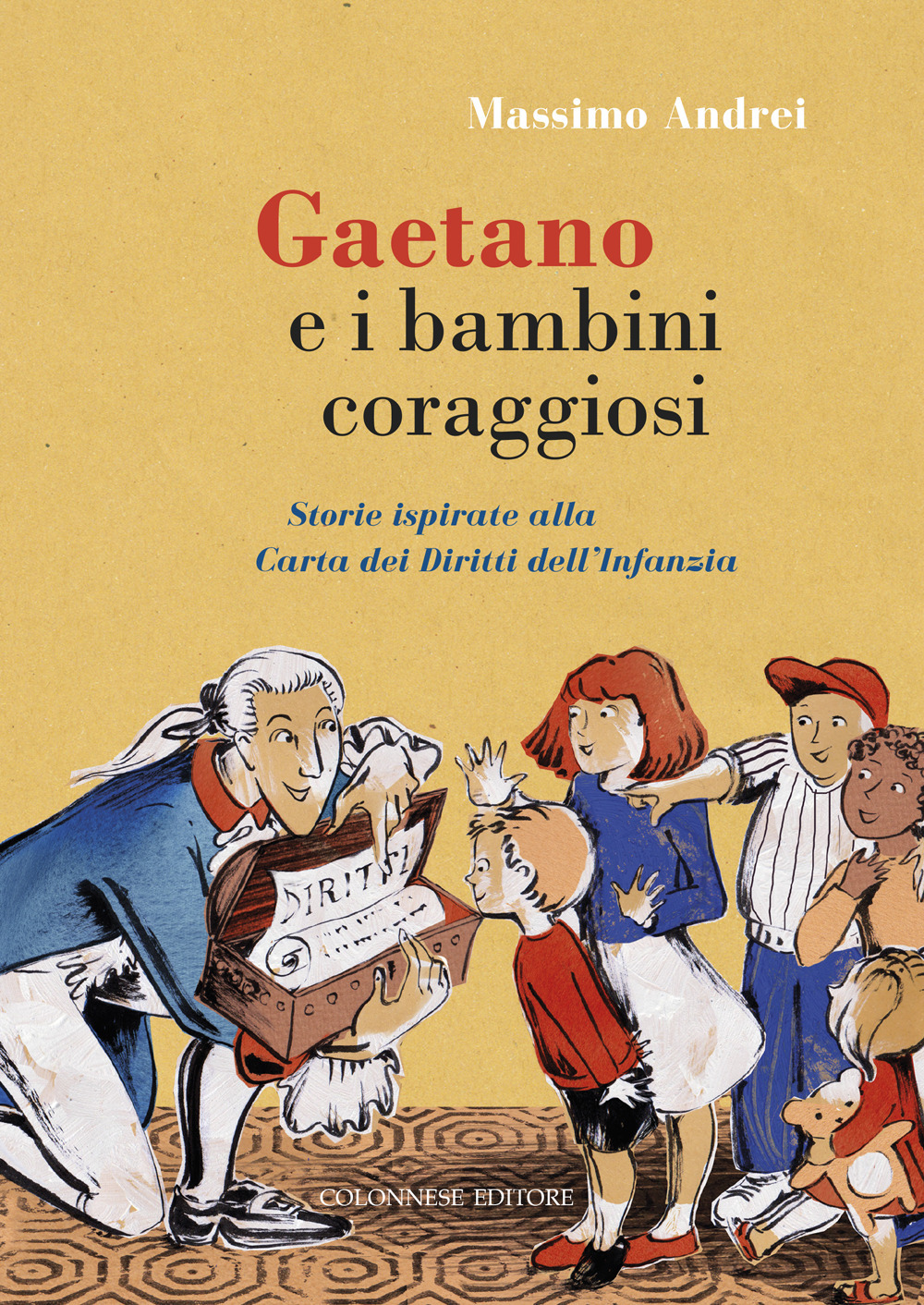 Gaetano e i bambini coraggiosi. Storie ispirate alla Carta dei …