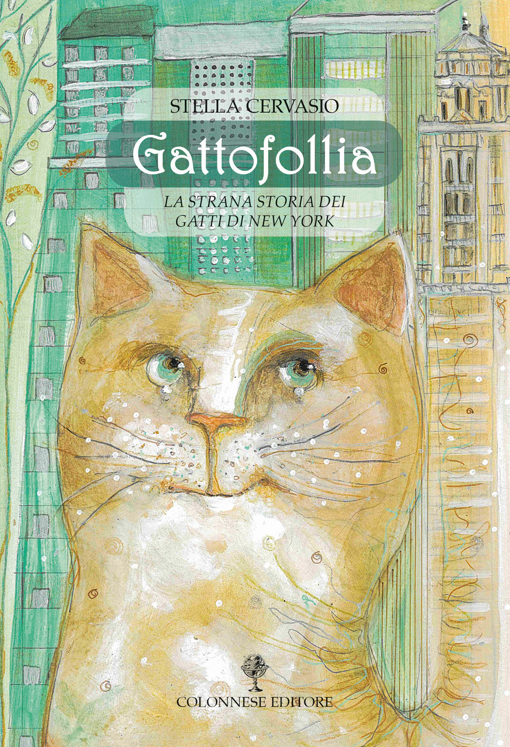 Gattofollia. La strana storia dei gatti di New York