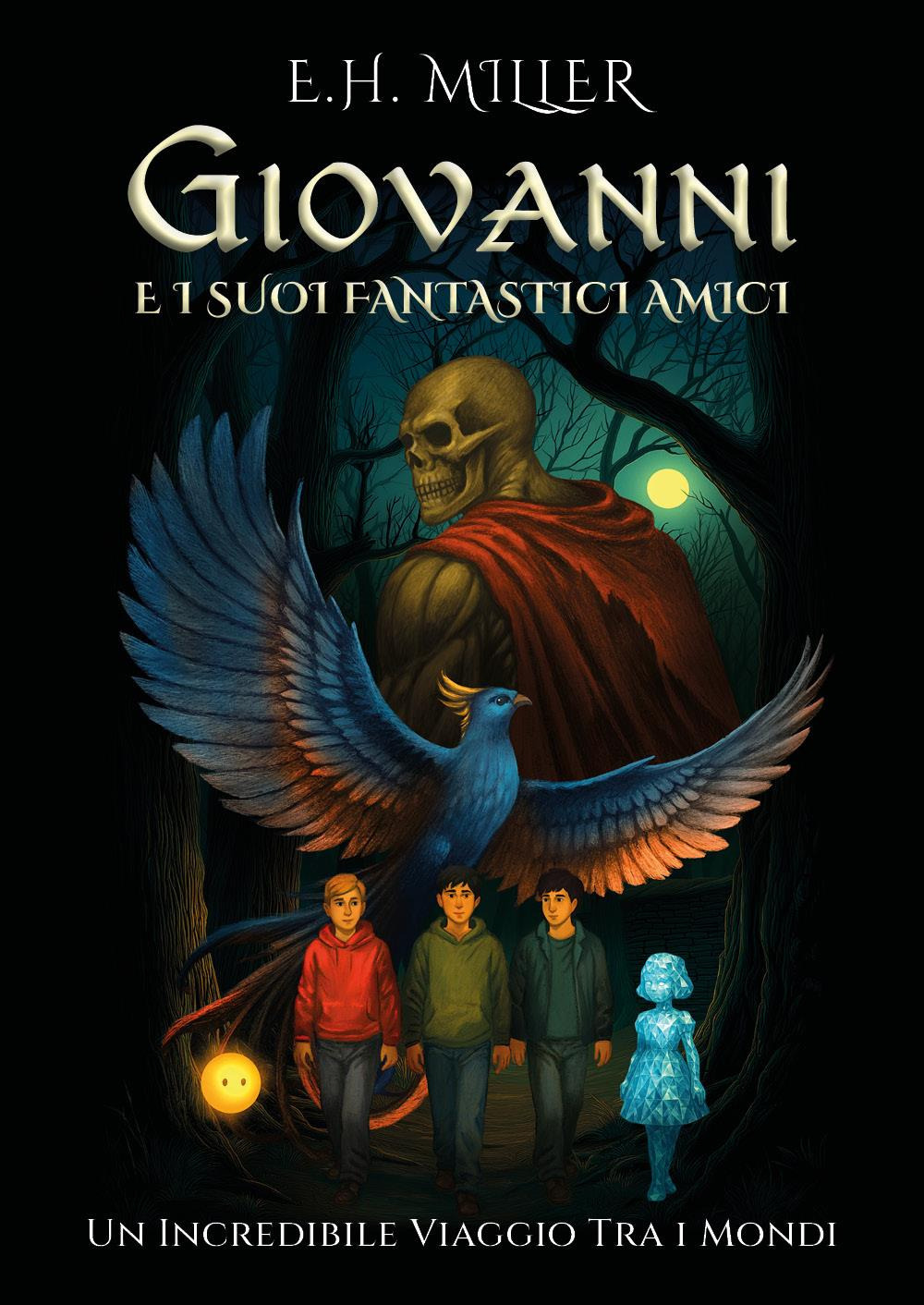 Giovanni e i suoi fantastici amici. Un incredibile viaggio tra …