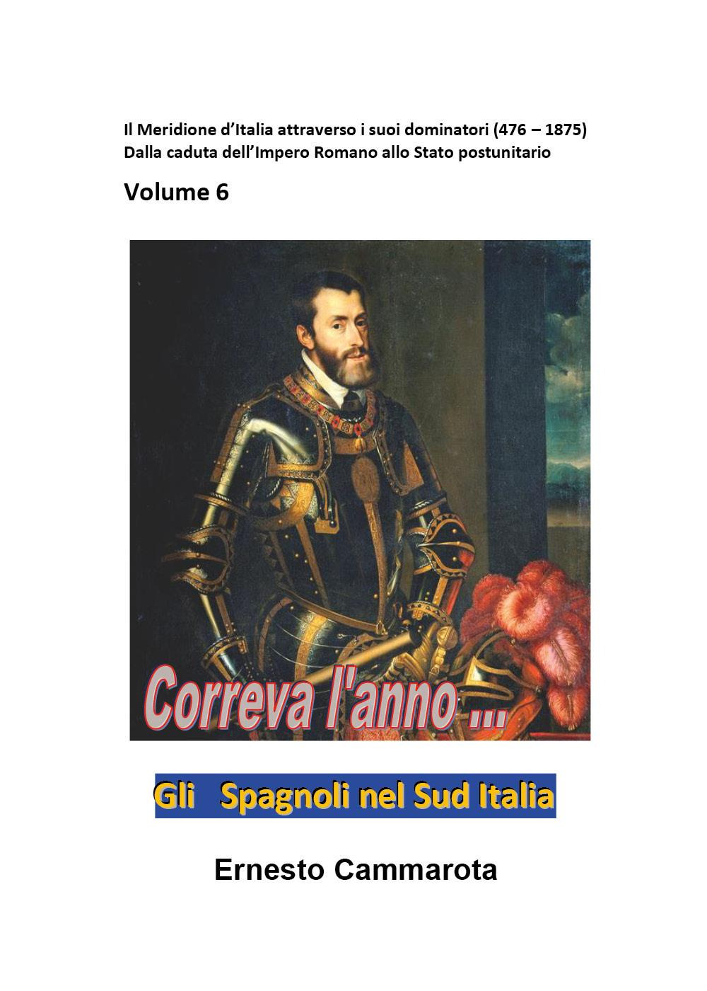Gli spagnoli nel Sud Italia. Vol. 6: Il Meridione d'Italia …