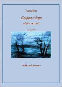 Grappa e topi ed altri racconti