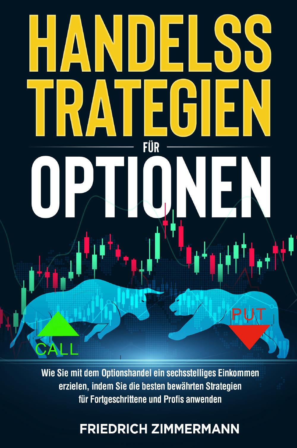 Handelsstrategien für optionen. Wie Sie mit dem Optionshandel ein sechsstelliges …