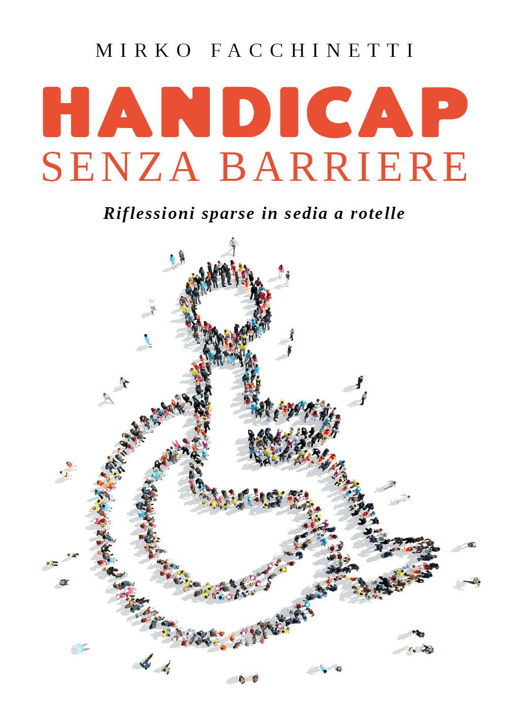 Handicap senza barriere. Riflessioni sparse in sedia a rotelle