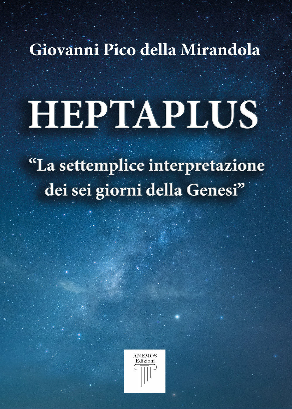 Heptaplus. «La settemplice interpretazione dei sei giorni della Genesi»