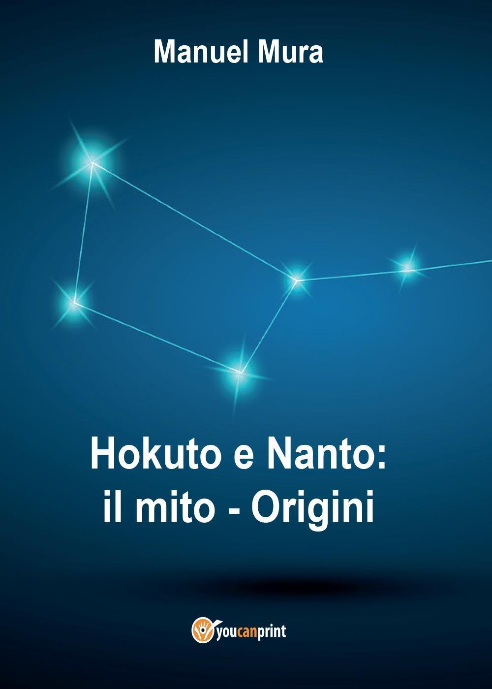 Hokuto e Nanto. Il mito. Vol. 1: Origini