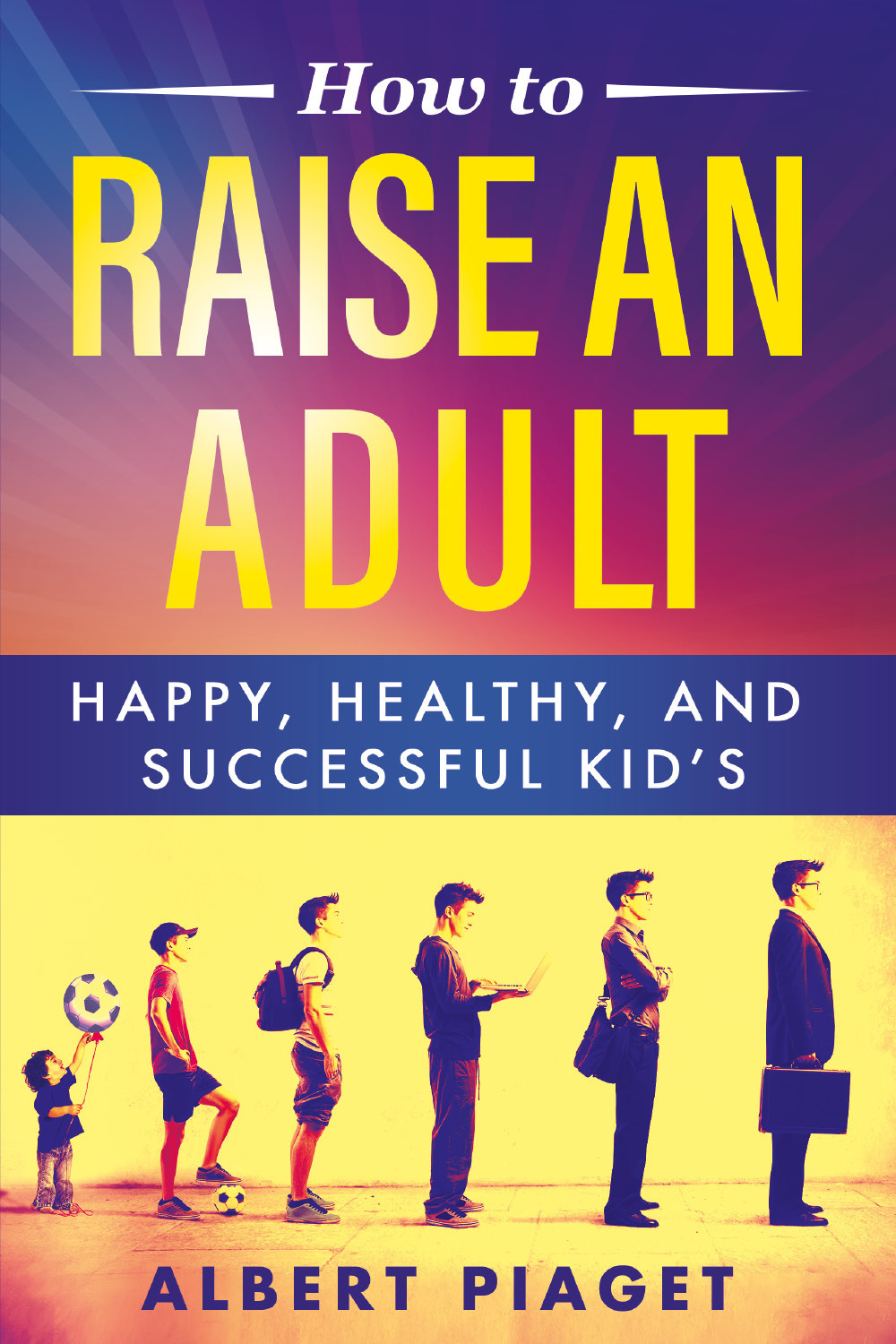 How to raise an adult