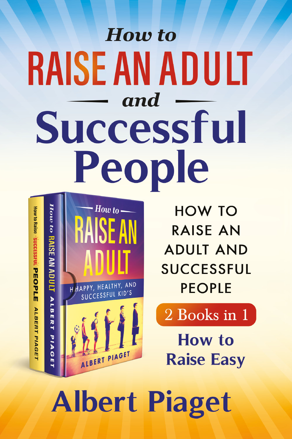 How to raise an adult and auccessful people (2 books …