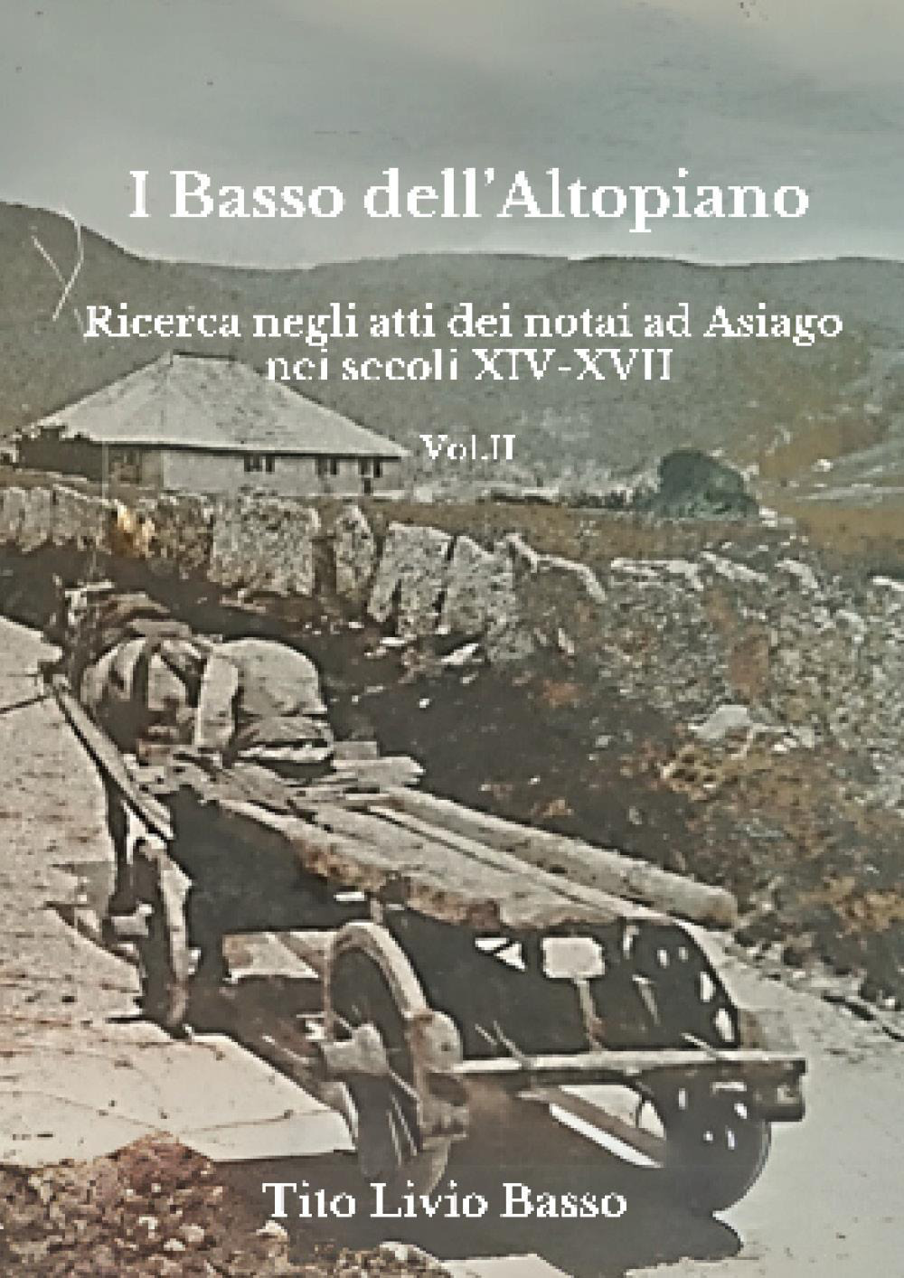 I Basso dell'Altopiano. Ricerca negli atti dei notai ad Asiago …