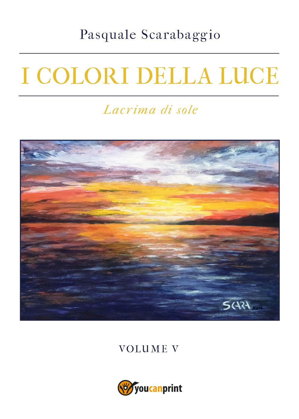 I colori della luce. Vol. 5: Lacrima di sole