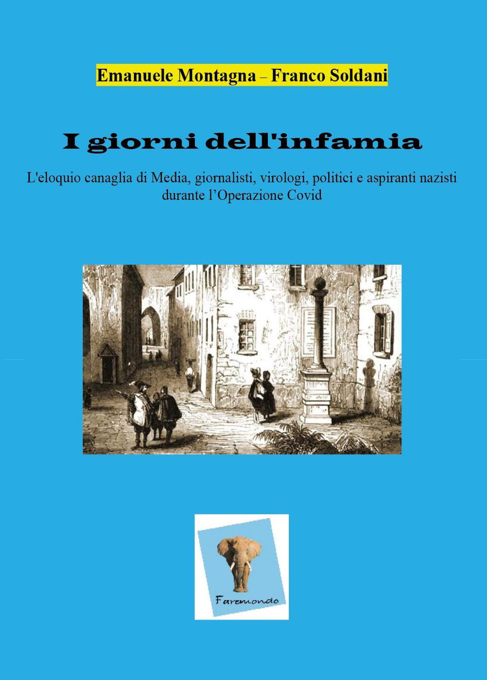 I giorni dell'infamia. L'eloquio canaglia di media, giornalisti, virologi, politici …