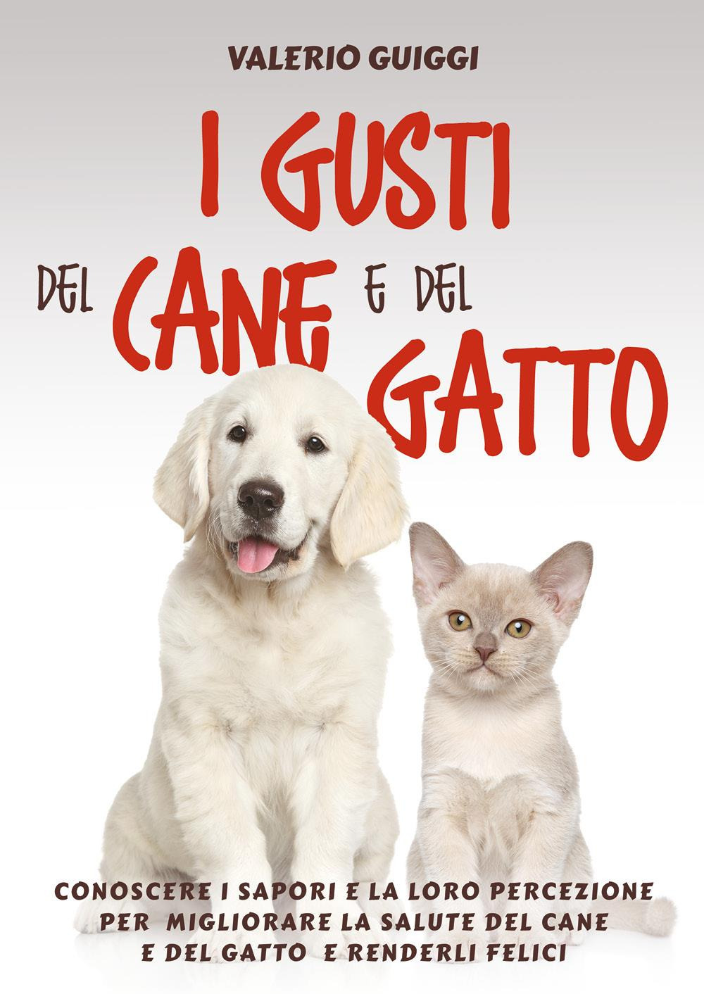 I gusti del cane e del gatto. Conoscere i sapori …