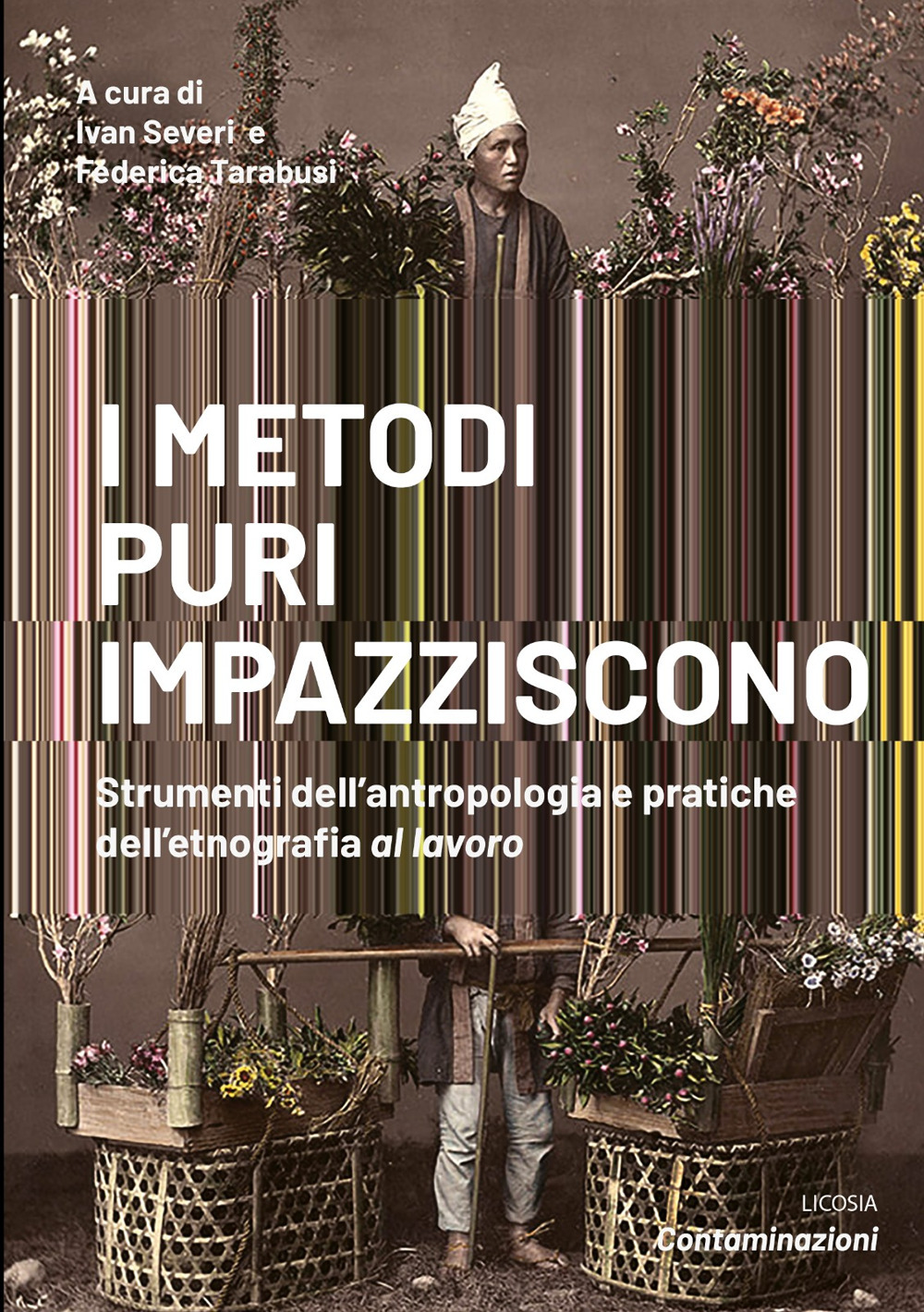 I metodi puri impazziscono. Strumenti dell'antropologia e pratiche dell'etnografia al …