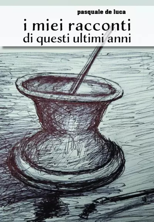 I miei racconti di questi ultimi anni