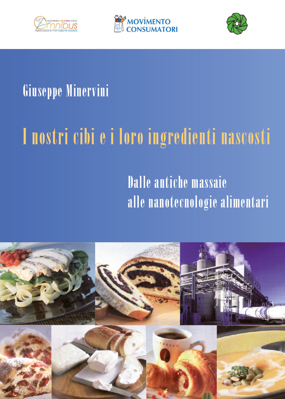 I nostri cibi e i loro ingredienti nascosti. Dalle antiche …