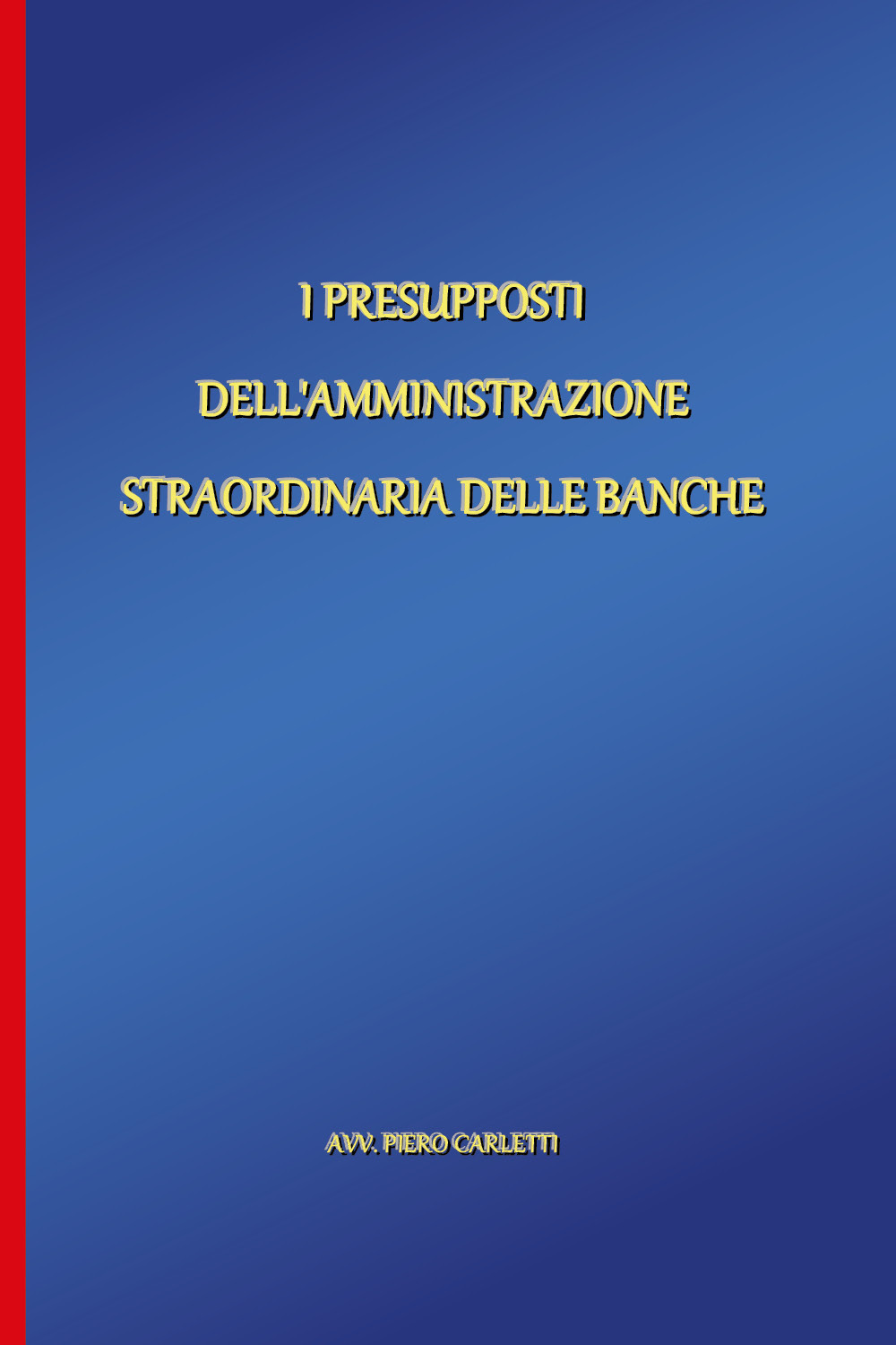 I presupposti dell'amministrazione straordinaria delle banche